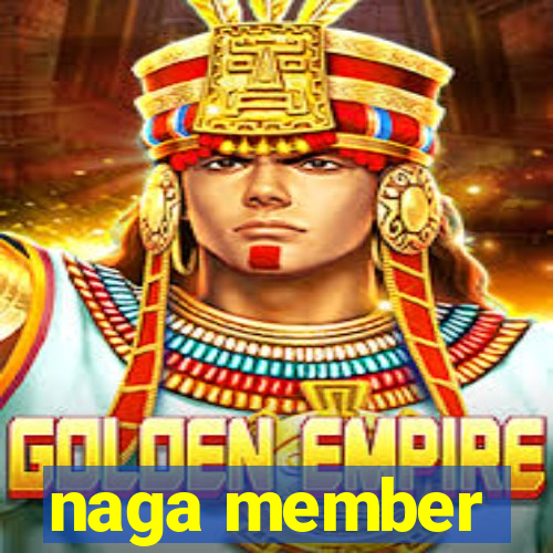 naga member